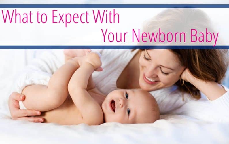 Know what to expect with a newborn baby.