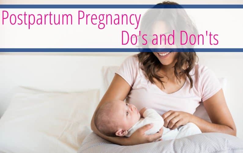 new mom holding her newborn baby with pink text saying "postpartum do's and don'ts"