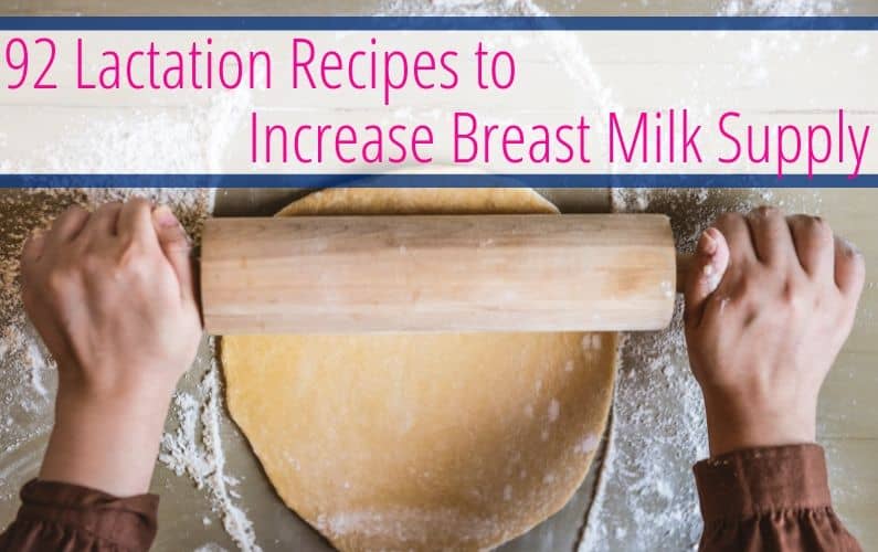 92 Lactation Recipes to Increase Breast Milk Supply