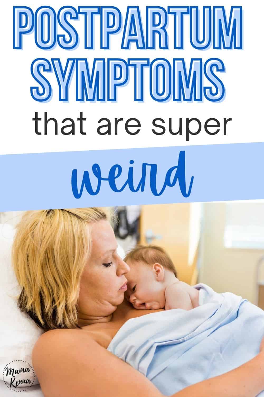 Here a list of all of the strange and weird postpartum symptoms that can happen to you after birth