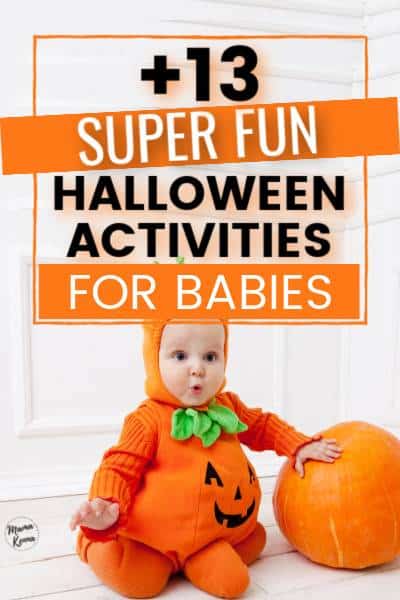 baby wearing an pumpkin costume sitting next to a pumpkin with text saying "super fun halloween activities for babies"